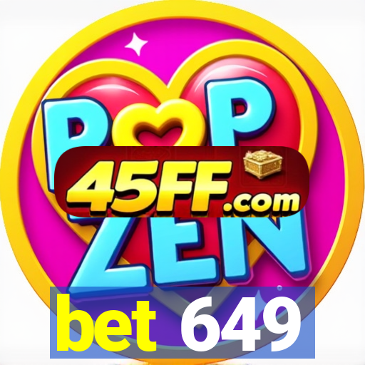 bet 649